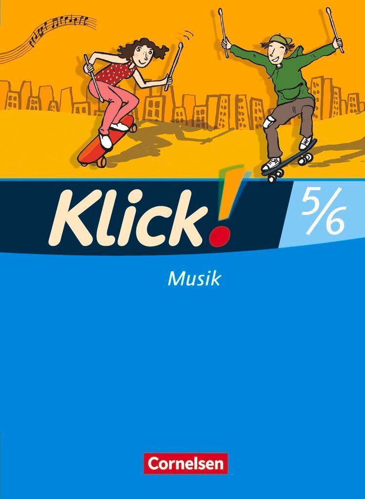 Klick! Musik 5./6. Schuljahr - Mittel-/Oberstufe - Westliche Bundesländer - Schülerbuch mit Beilage "Tanzschritte"