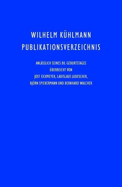 Wilhelm Kühlmann Publikationsverzeichnis