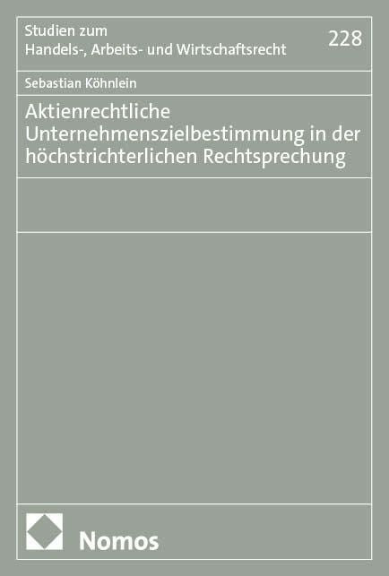 Aktienrechtliche Unternehmenszielbestimmung in der höchstrichterlichen Rechtsprechung