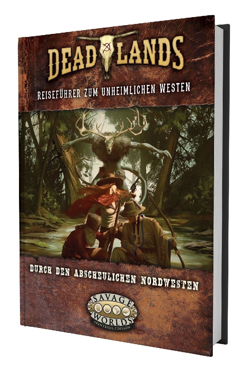 Deadlands: The Weird West - Der abscheuliche Nordwesten
