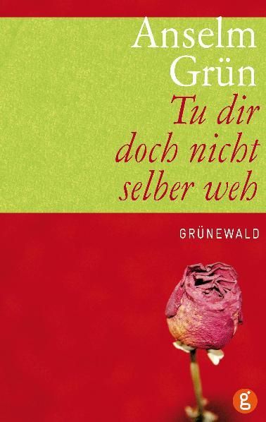 Tu dir doch nicht selber weh