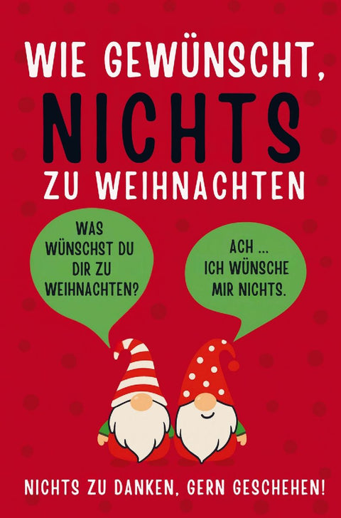 Wie gewünscht, NICHTS zu Weihnachten!