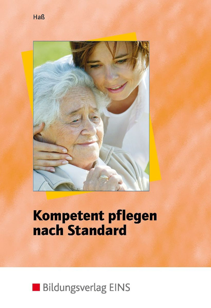 Kompetent pflegen nach Standard. Lehr- / Fachbuch