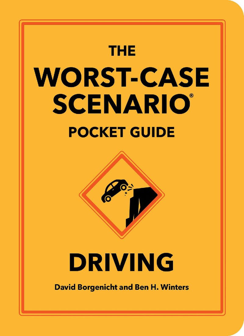 The Worst-Case Scenario Pocket Guide: Driving