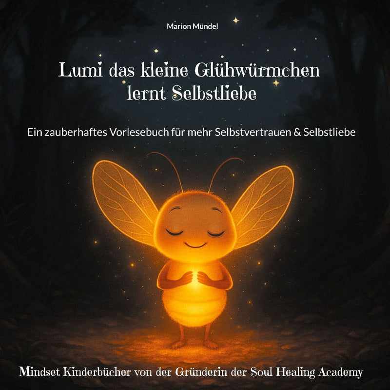 Lumi das kleine Glühwürmchen lernt Selbstliebe