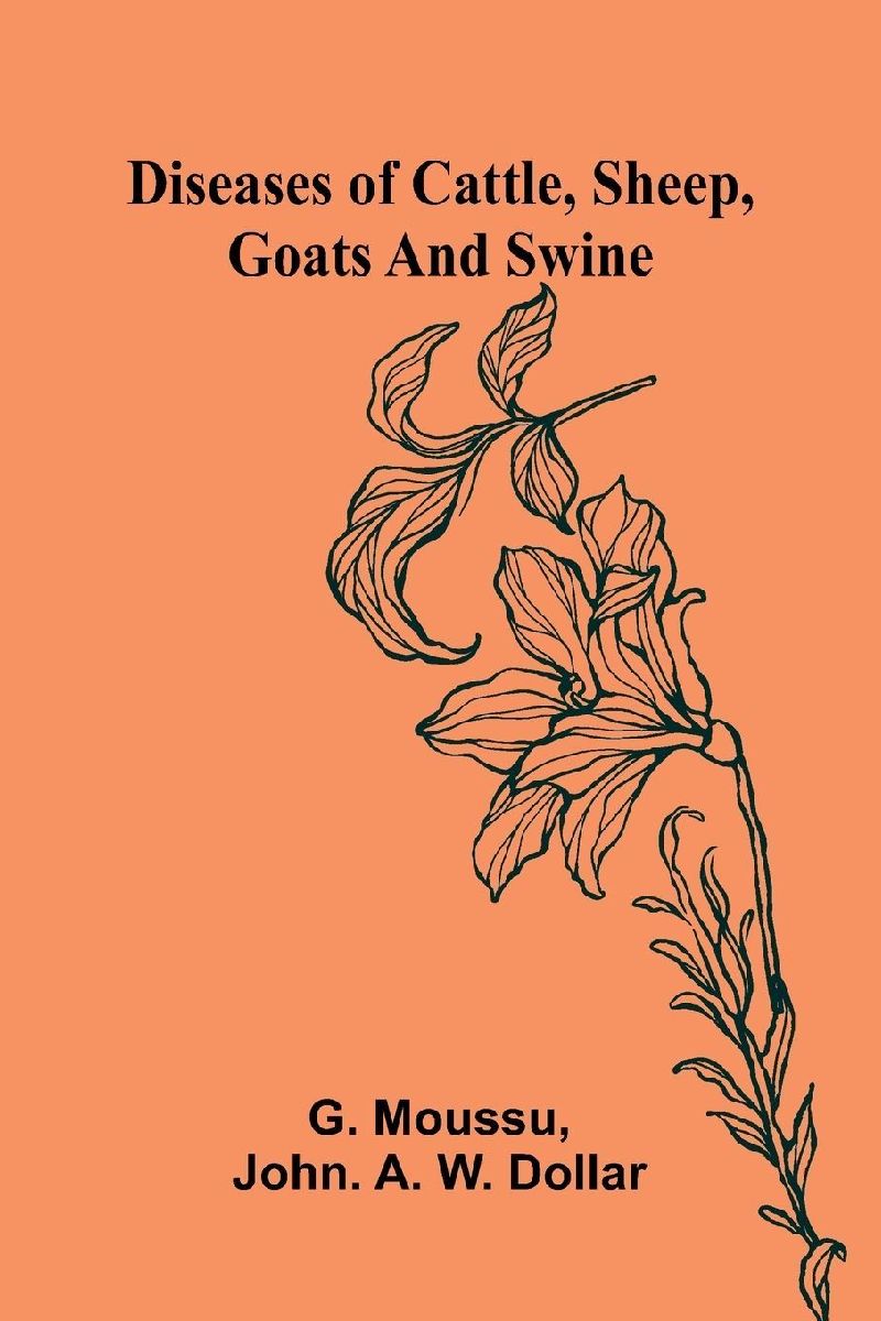 Diseases Of Cattle, Sheep, Goats And Swine