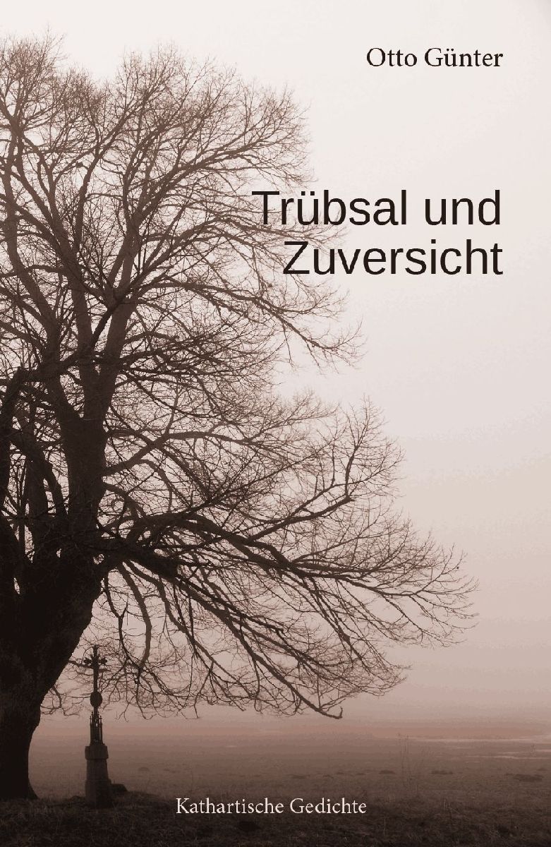 Trübsal und Zuversicht