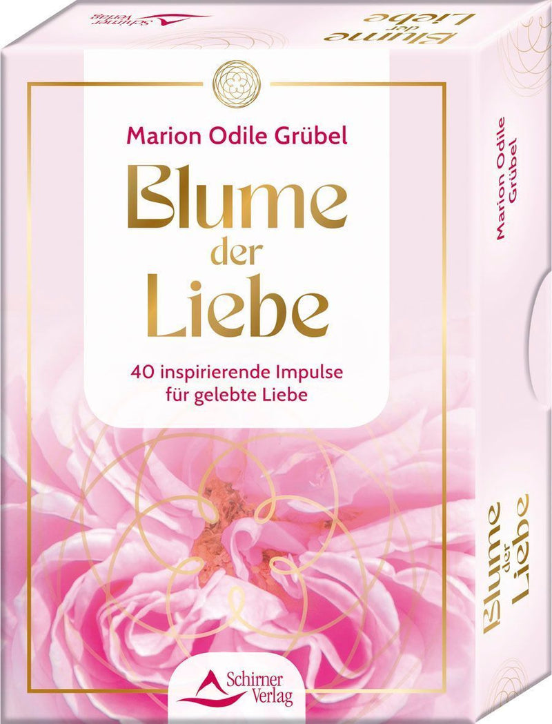 Blume der Liebe - 40 inspirierende Impulse für gelebte Liebe