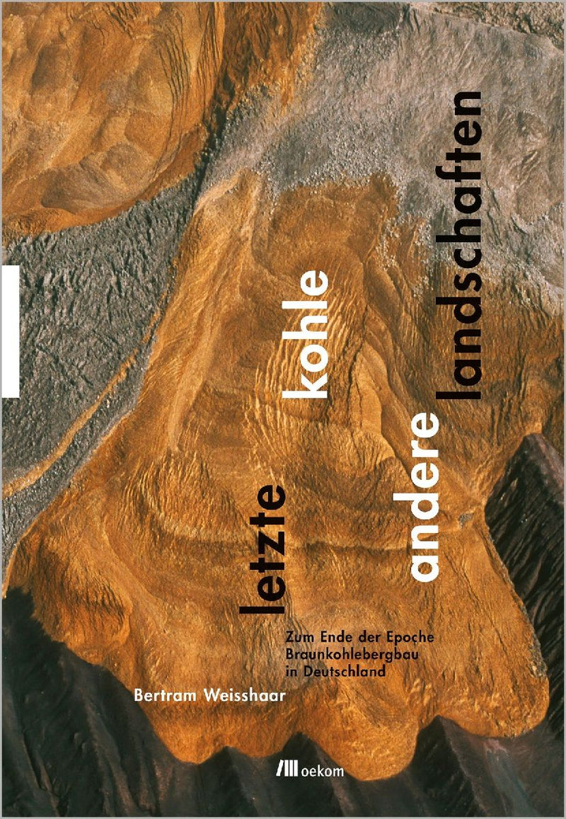 Letzte Kohle. Andere Landschaften