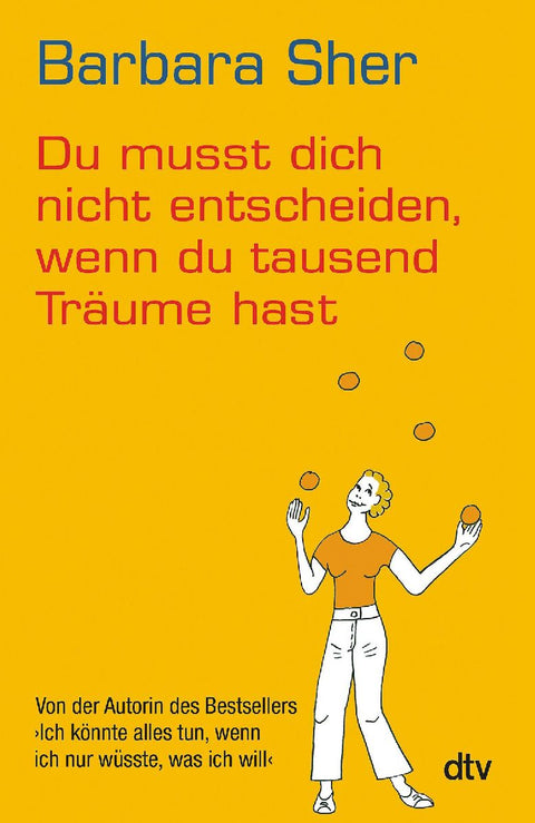 Du musst dich nicht entscheiden, wenn du tausend Träume hast