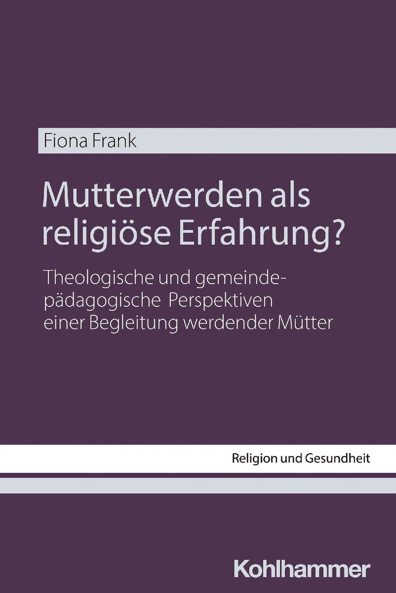Mutterwerden als religiöse Erfahrung?