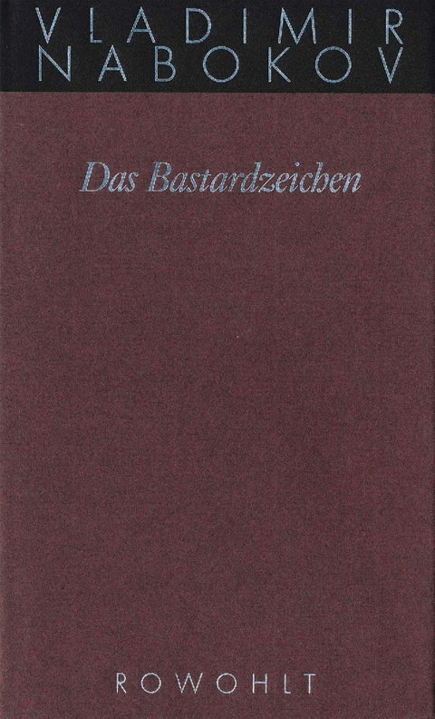 Gesammelte Werke 07. Das Bastardzeichen