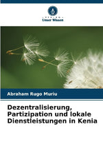 Dezentralisierung, Partizipation und lokale Dienstleistungen in Kenia