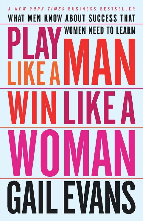 Play Like a Man, Win Like a Woman