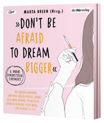 'Don't Be Afraid to Dream Bigger'