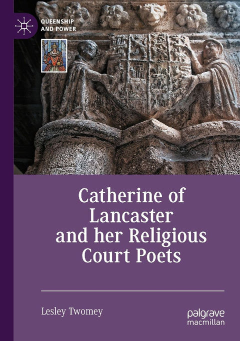 Catherine of Lancaster and her Religious Court Poets