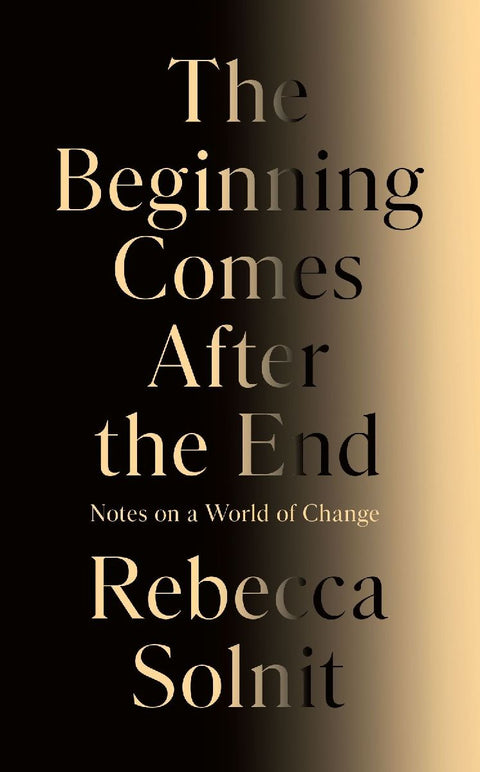 The Beginning Comes After the End