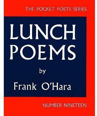 Lunch Poems