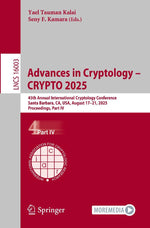 Advances in Cryptology - CRYPTO 2025