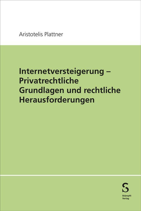 Internetversteigerung - Privatrechtliche Grundlagen und rechtliche Herausforderungen