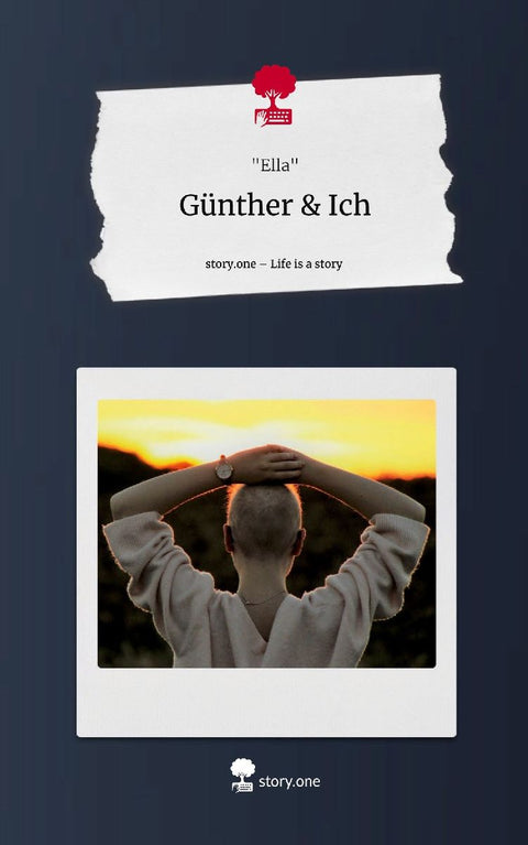 Günther &amp; Ich. Life is a Story - story.one