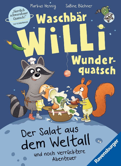 Waschbär Willi Wunderquatsch - Der Salat aus dem Weltall und noch verrücktere Abenteuer
