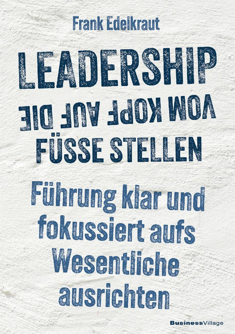 Leadership vom Kopf auf die Füße stellen