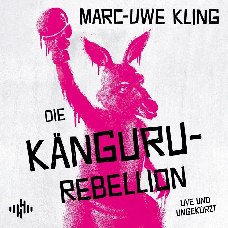 Die Känguru-Rebellion (Die Känguru-Werke 5)