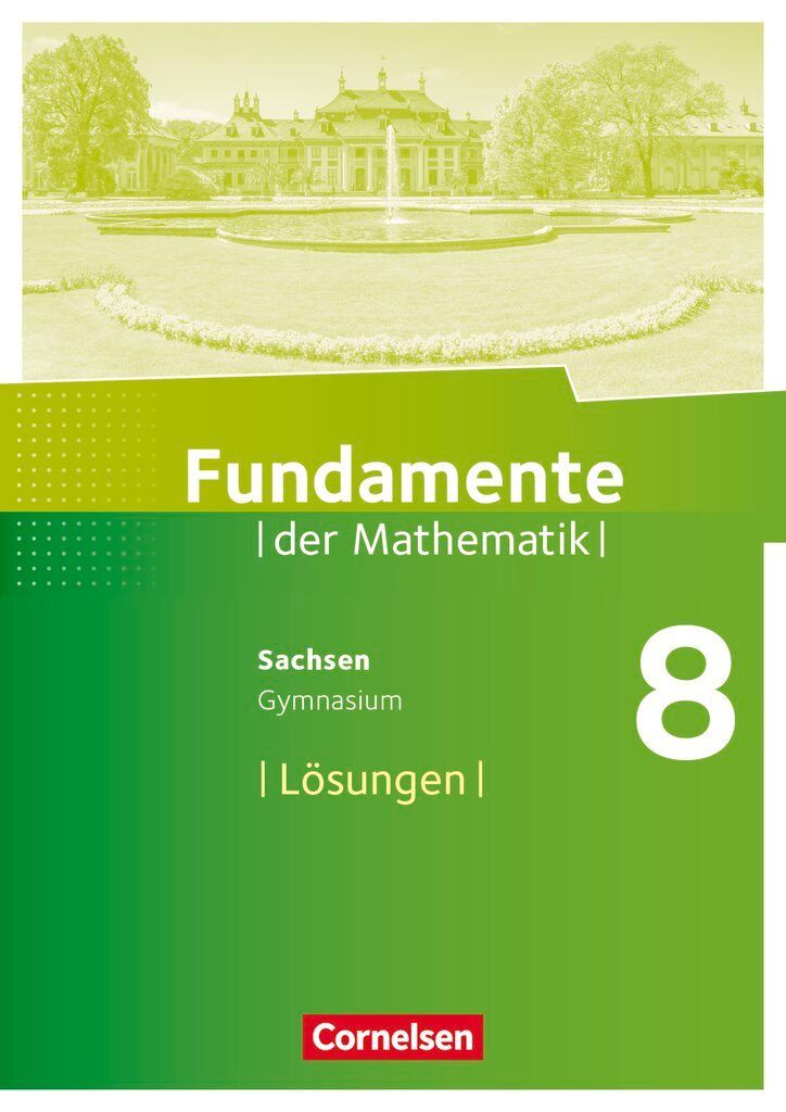Fundamente der Mathematik 8. Schuljahr - Sachsen - Lösungen zum Schülerbuch