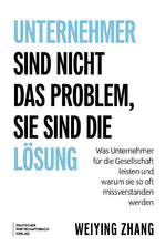 Unternehmer sind nicht das Problem, sie sind die Lösung