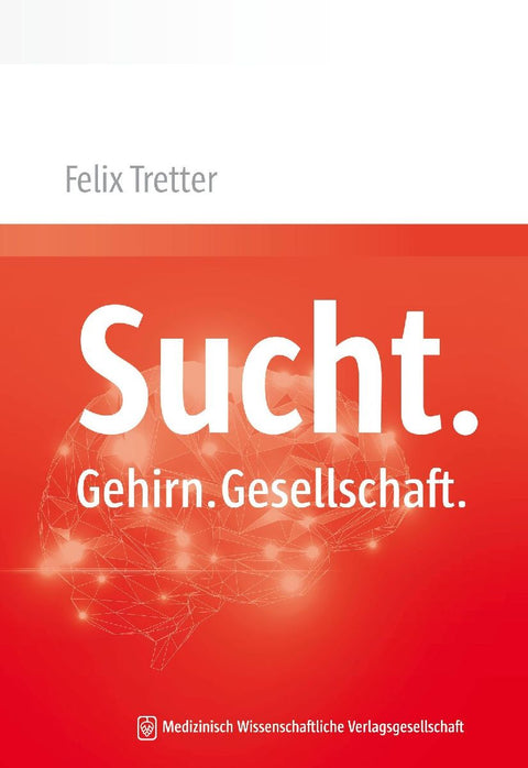Sucht. Gehirn. Gesellschaft.