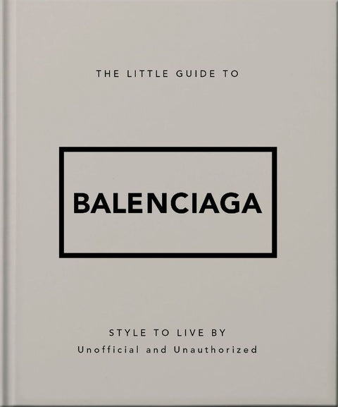 The Little Guide to Balenciaga