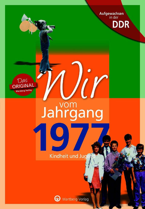 Aufgewachsen in der DDR - Wir vom Jahrgang 1977 - Kindheit und Jugend