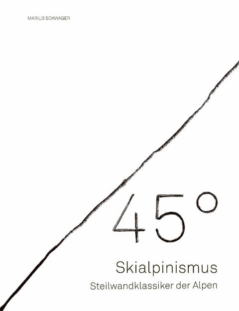 45° - Skialpinismus: Steilwandklassiker der Alpen