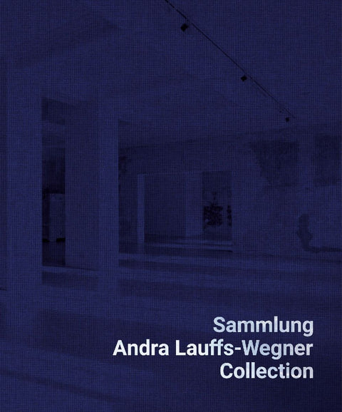 Sammlung Andra Lauffs-Wegner / Collection Andra Lauffs-Wegner