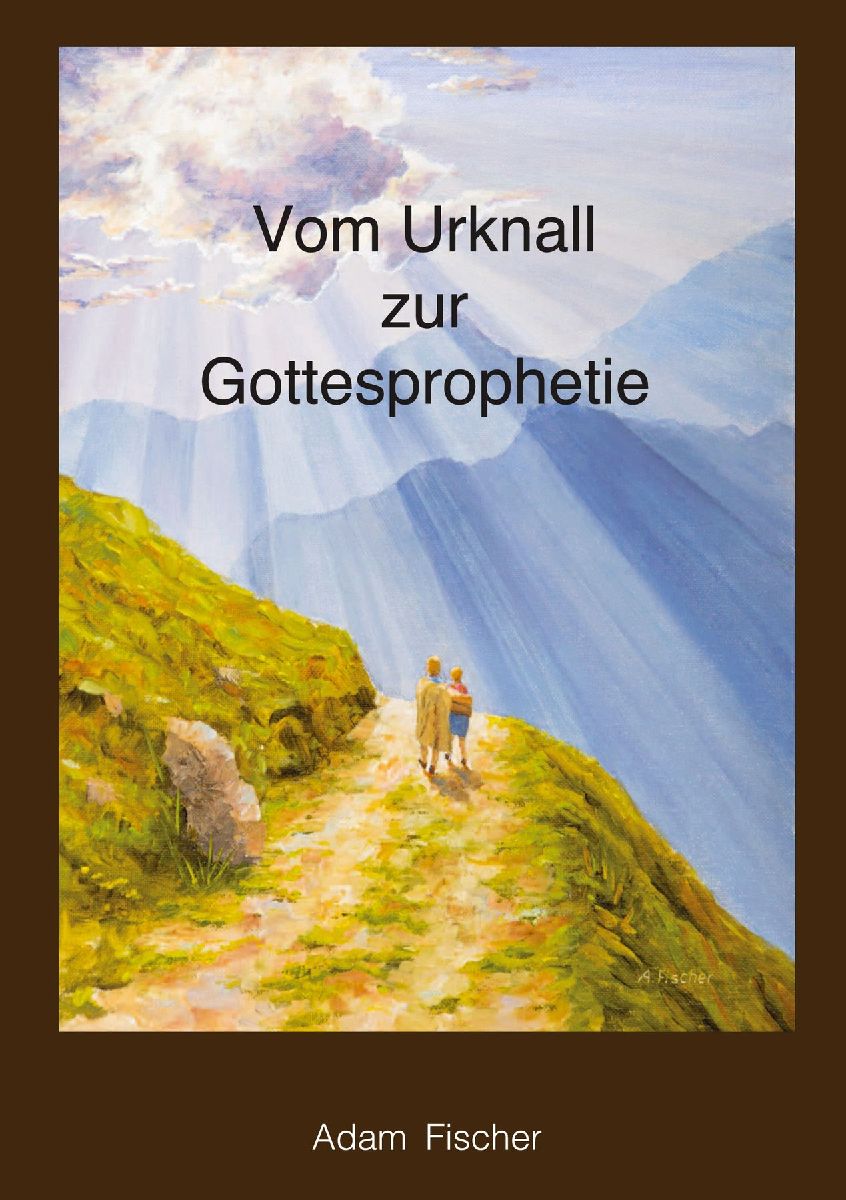 Vom Urknall zur Gottesprophetie