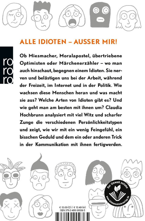 Ein Idiot kommt selten allein