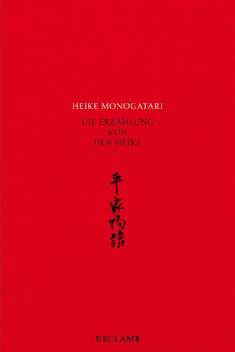 Heike monogatari - Die Erzählung von den Heike - Mittelalterliche japanische Literatur - Reclam