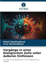 Vorgänge in einer biologischen Zelle unter äußeren Einflüssen