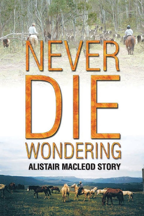 NEVER DIE WONDERING