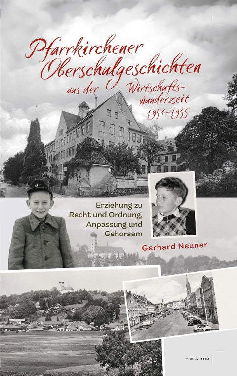 Pfarrkirchener Oberschulgeschichten aus der Wirtschaftswunderzeit 1951-1955