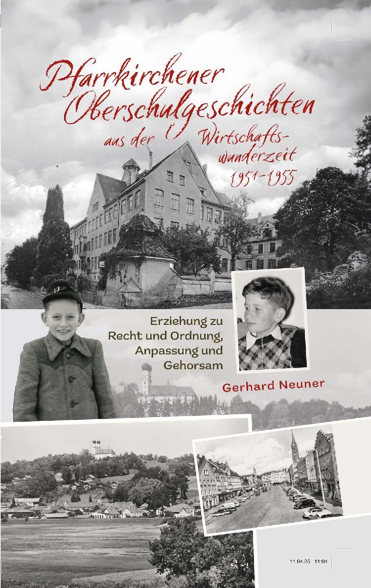 Pfarrkirchener Oberschulgeschichten aus der Wirtschaftswunderzeit 1951-1955