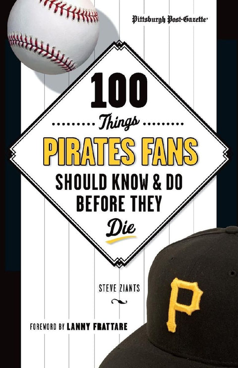 100 Things Pirates Fans Should Know & Do Before They Die