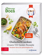 Die Ernährungs-Docs - Cholesterin senken - Unsere 100 besten Rezepte