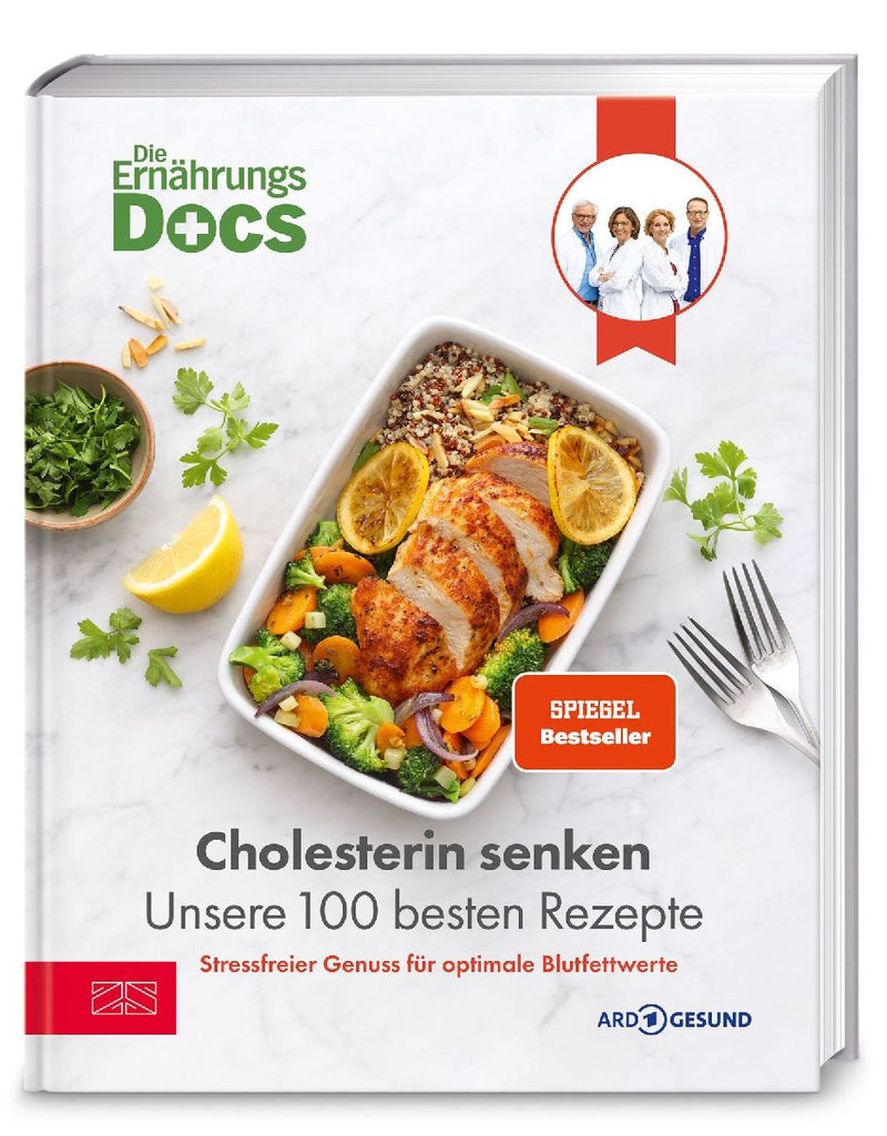 Die Ernährungs-Docs - Cholesterin senken - Unsere 100 besten Rezepte