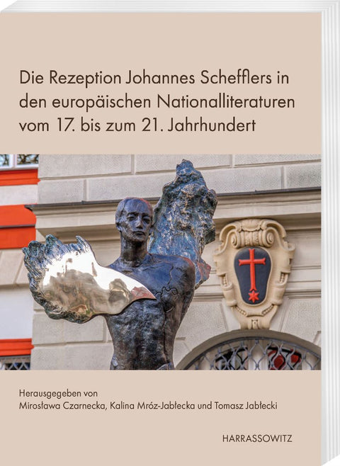 Die Rezeption Johannes Schefflers in den europäischen Nationalliteraturen vom 17. bis zum 21. Jahrhundert