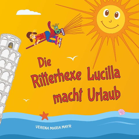 Die Ritterhexe Lucilla macht Urlaub