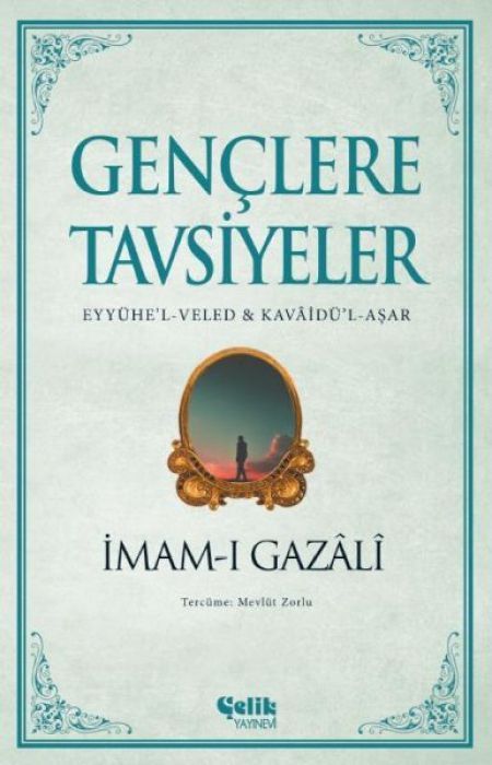 Genclere Tavsiyeler -  Eyyühe'l-Veled ve Kavaidü'l-Asar