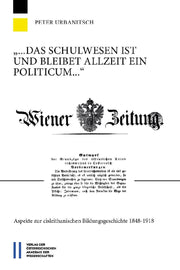 "... das Schulwesen ist und bleibet allzeit ein Politicum ..."
