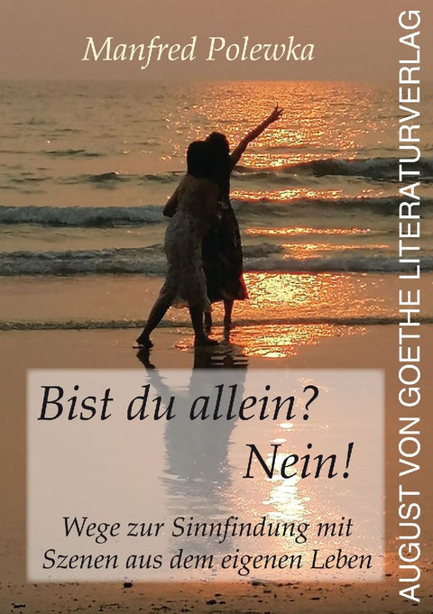 Bist du allein? Nein!